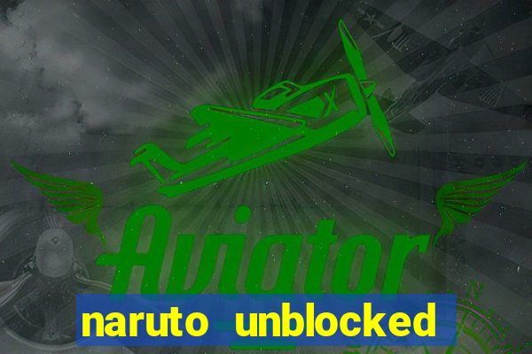 naruto unblocked games 76